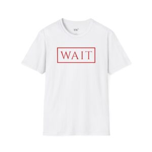 Wait White Tee