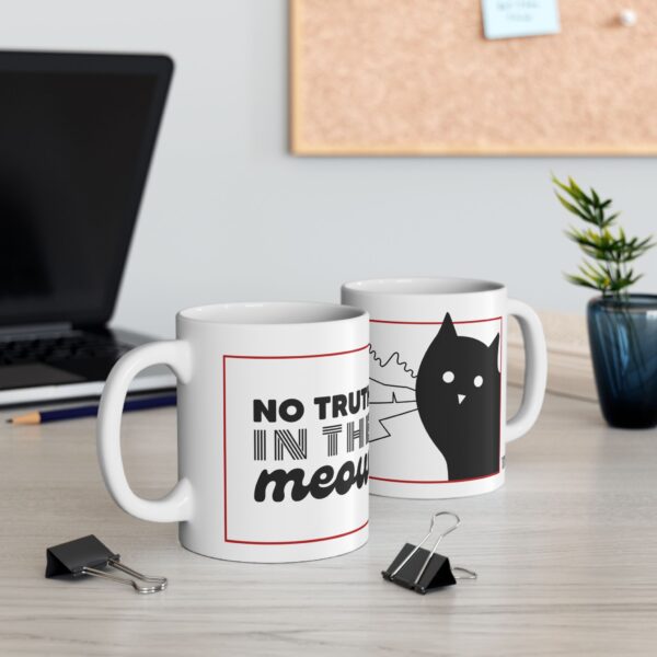 No Truth In The Meow Mockup 11oz