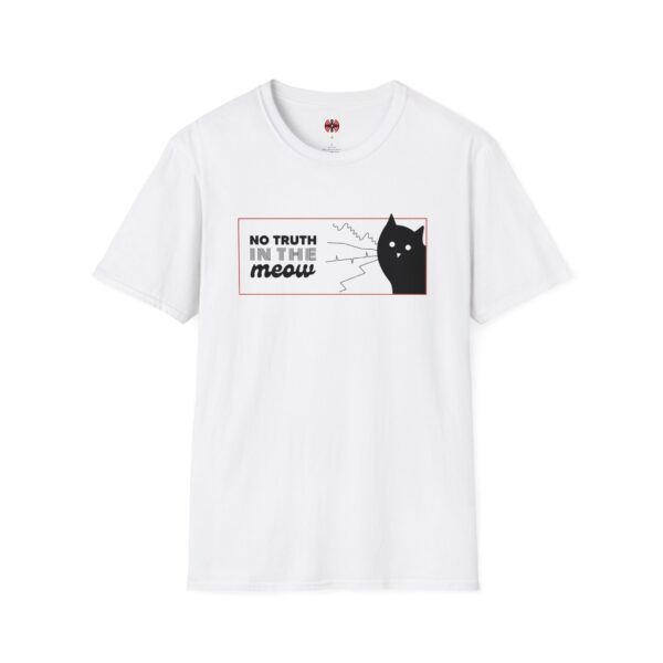 No Truth in the Meow Tee Shirt