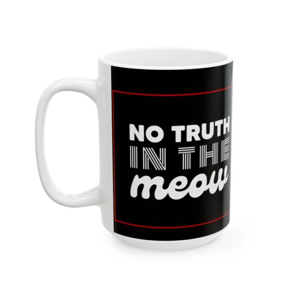 No Truth In The Meow Phrase 15oz